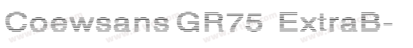 Coewsans GR75 ExtraB字体转换